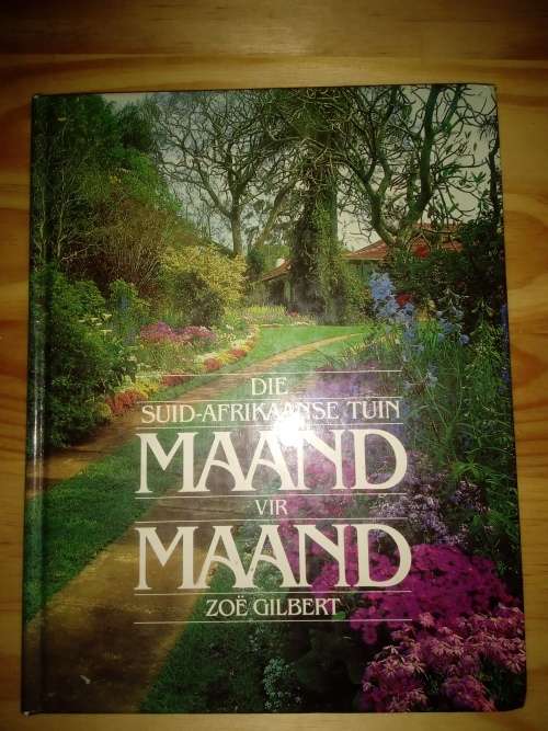 Die Suid Afrikaanse tuin maand vir maand - Zoe Gilbert (1984)