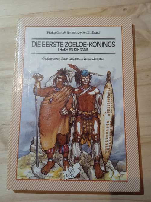 Die eerste Zoeloe-Konings Shaka en Dingane - Philip Gon en Rosemary Mulholland (1985)
