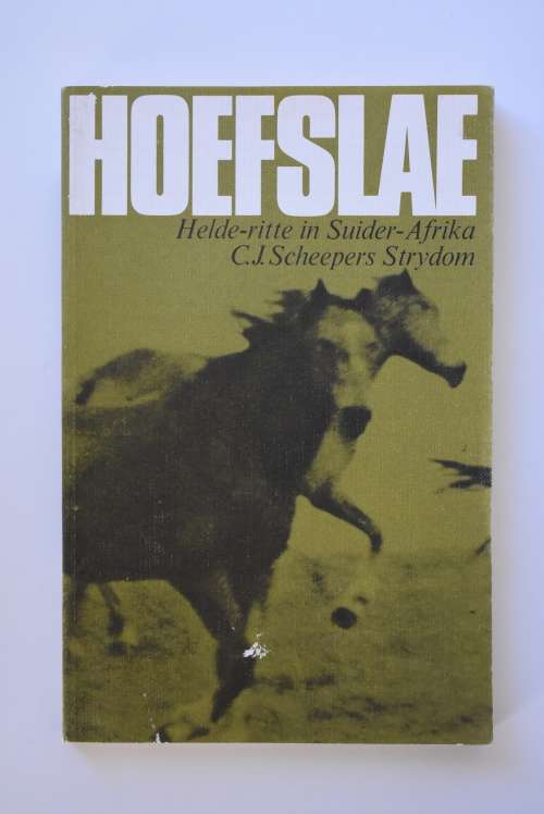 C.J. Scheepers Strydom: Hoefslae. Helde-ritte in Suider-Afrika. Tafelberg, 1974.