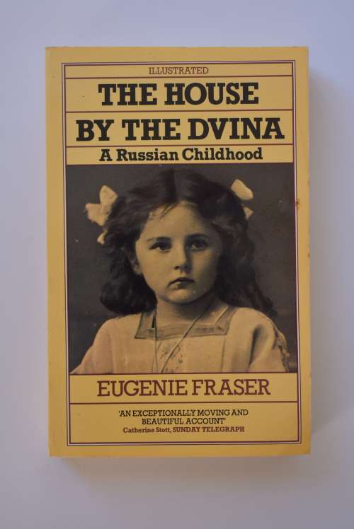 E. Fraser: The House by the Dvina. A Russian Childhood. Corgi Books, 1993.