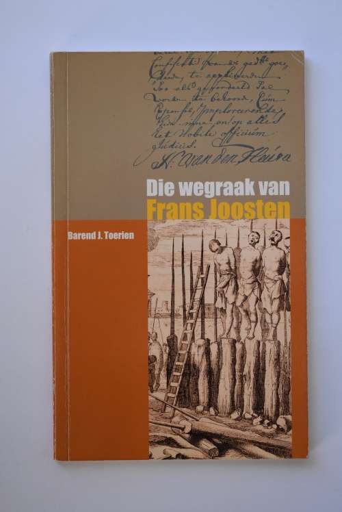 B.J. Toerien: Die wegraak van Frans Joosten. Protea Boekhuis, 2004.