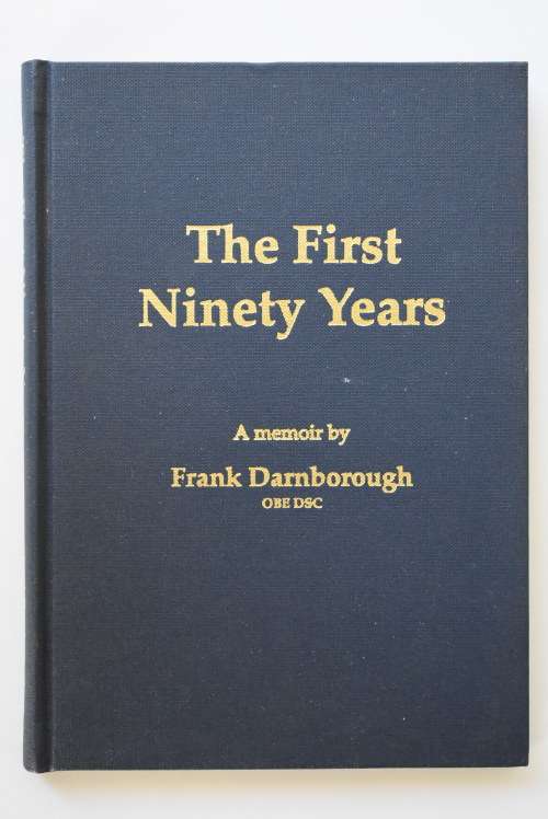 F. Darnborough OBE DSC: The First Ninety Years. Cape Town 1992