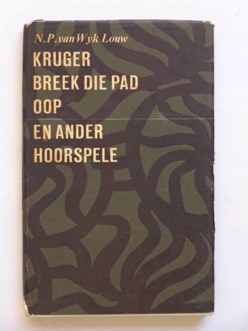 Kruger breek die pad oop en ander hoorspele - NP van Wyk Louw