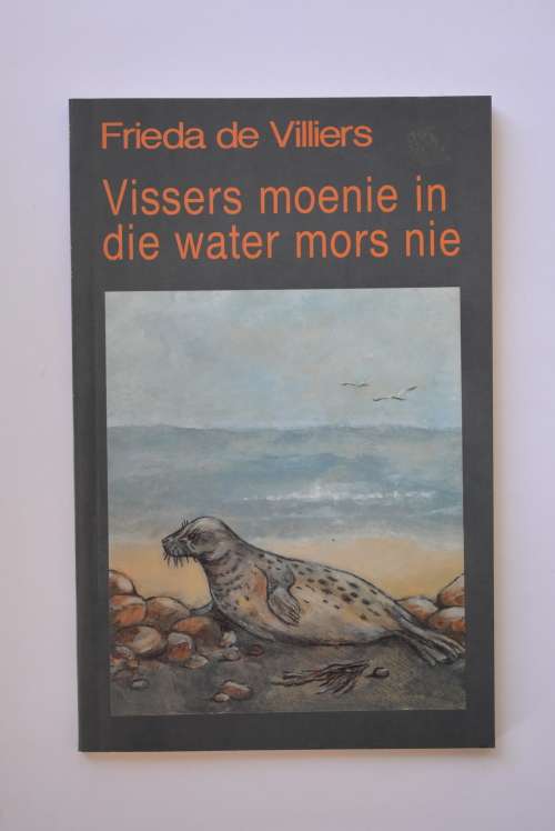 Frieda de Villiers: Vissers, moenie in die water mors nie. Klipbok-Uitgewers, 1991.