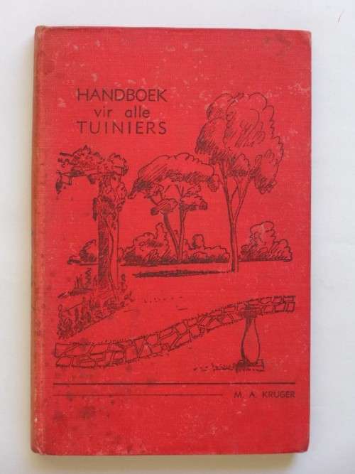Handboek vir alle tuiniers - M. A. Kruger