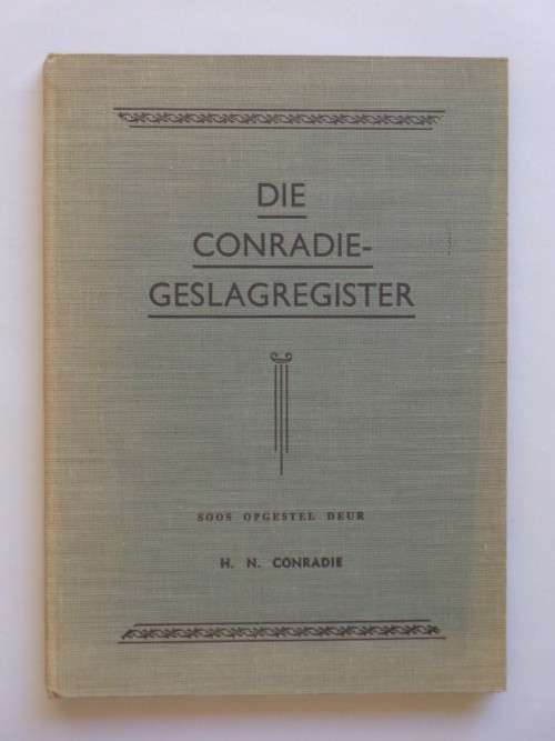 Die Conradie Geslagsregister - H.N. Conradie