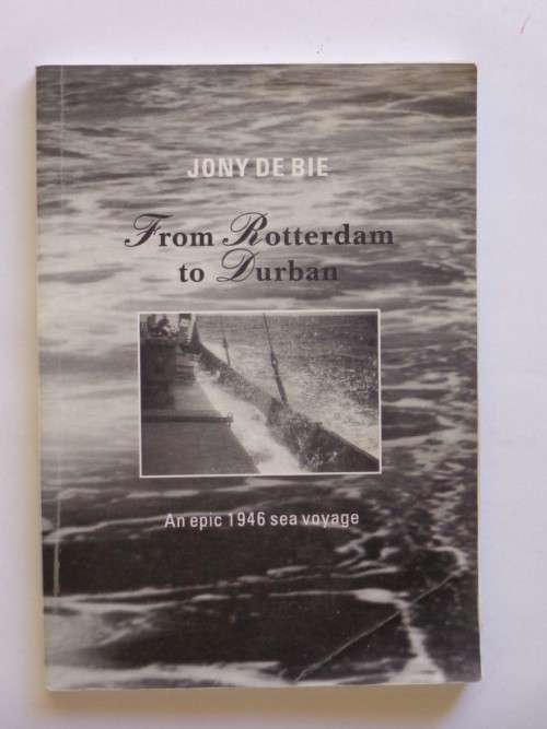 From Rotterdam to Durban - Jony de Bie