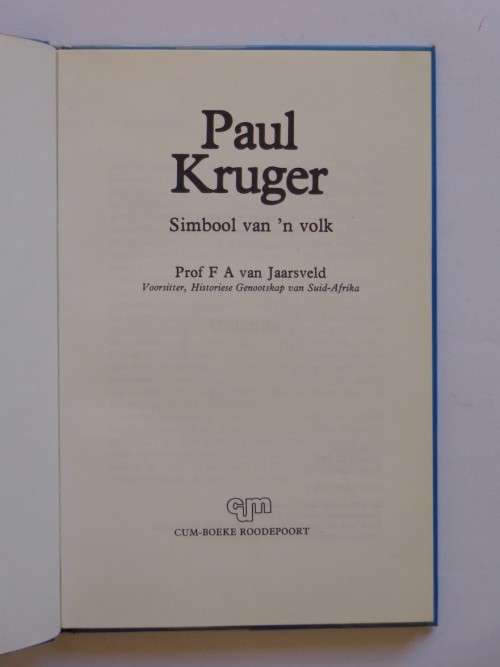 Paul Kruger. Simbool van 'n Volk - F.A. van Jaarsveld