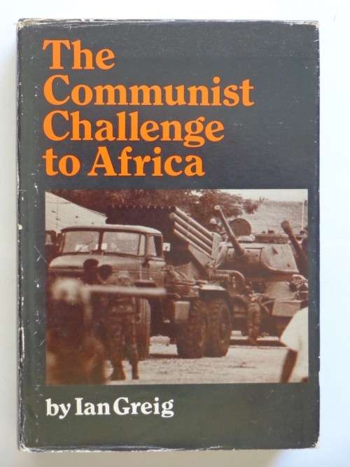 The Communist Challenge to Africa - Ian Greig
