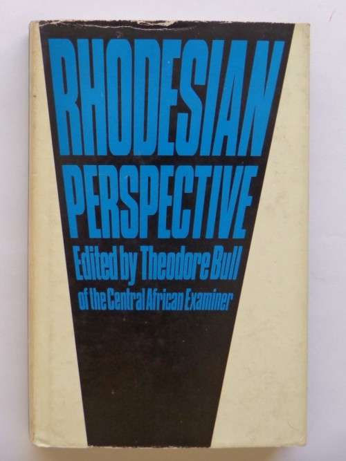 Rhodesian Perspective - Theodore Bull