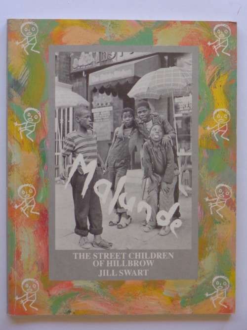 Malunde. The Street Children of Hillbrow - Jill Swart