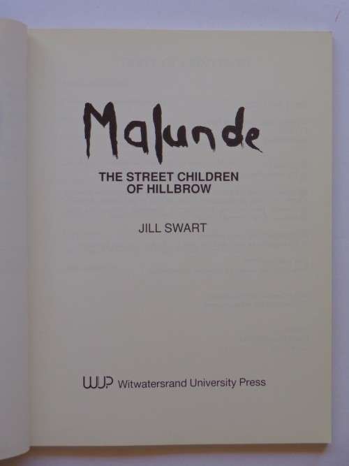 Malunde. The Street Children of Hillbrow - Jill Swart