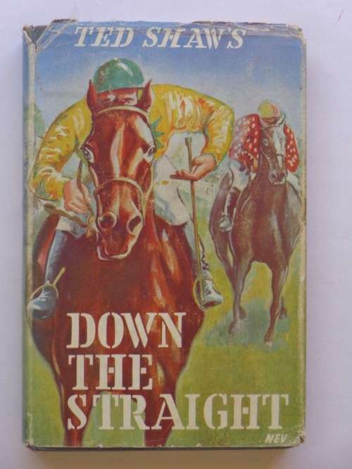 Down the Straight - Ted Shaw`s