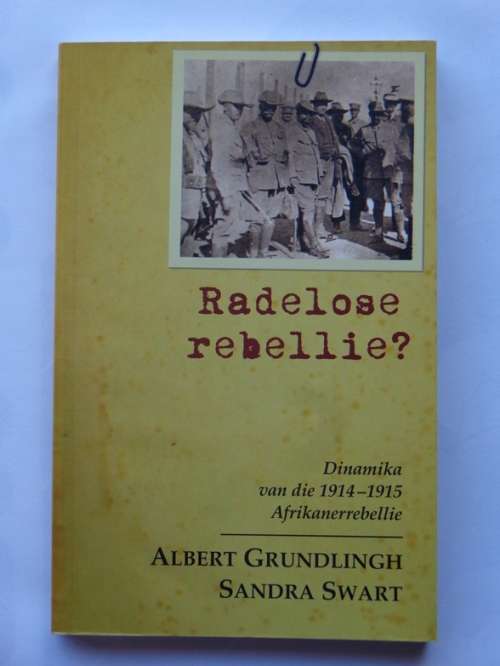 Radelose Rebelle - A. Grundlingh en S. Swart