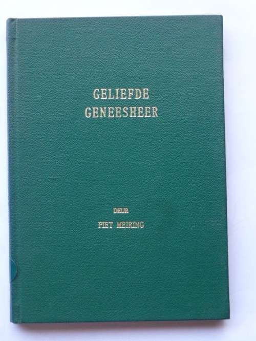 Piet Meiring: Geliefde Geneesheer