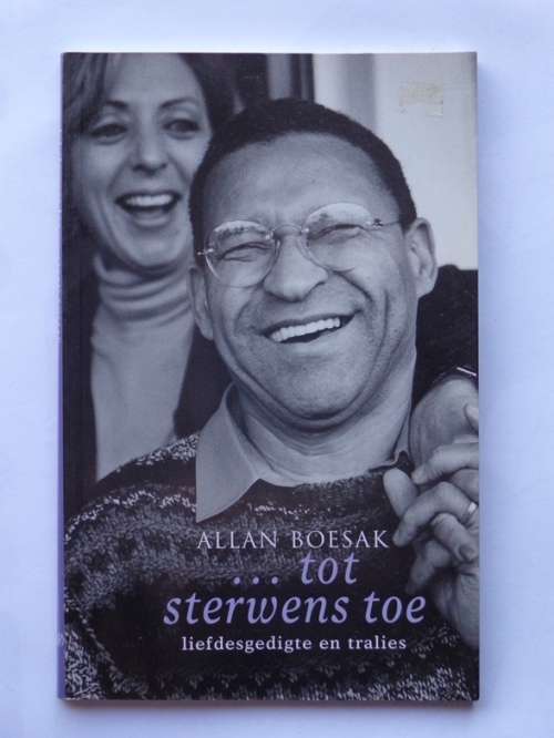 Alan Boesak: ... tot sterwens toe. liefdesgedigte en tralies. Human & Rousseau, 2008.
