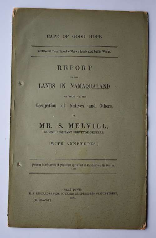 Report on the Lands in Namaqualand set apart for the Occupation of Natives and the Others etc