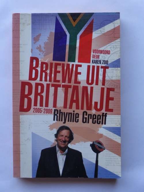 Rhynie Greeff: Briewe uit Brittanje 2005-2009. Zebra Press, 2009.