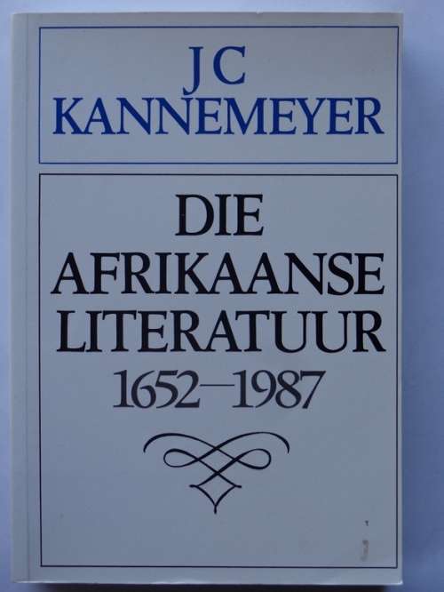 J.C. Kannemeyer: Die Afrikaanse Literatuur 1652-1987. Human & Rousseau, 1998.