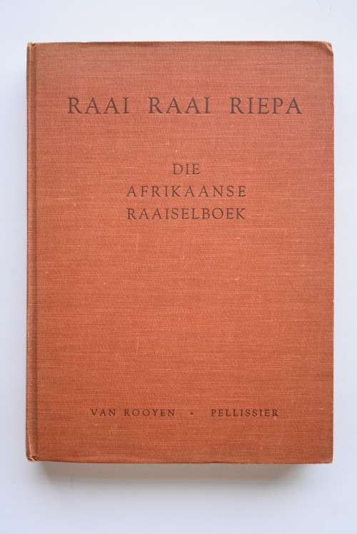 G.H. van Rooyen en S.H. Pellisier: Raai Raai Riepa of die Afrikaanse Raaiselboek.