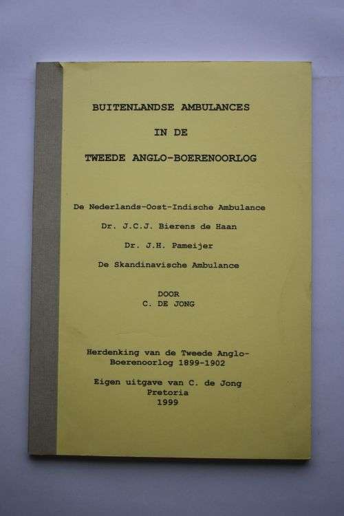 J.C.J. Bierens and other: Buitenlandse Ambulances in de Tweede Anglo-Boerenoorlog. Pretoria, 1999.