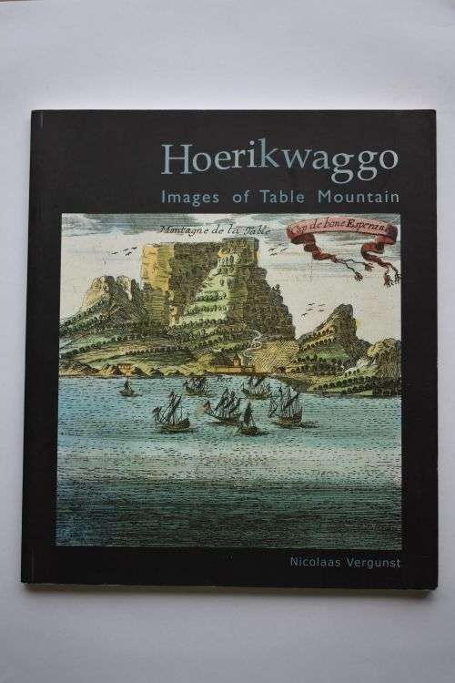 N. Vergunst: Hoerikwagga. Images of Table Mountain. Cape Town 2001