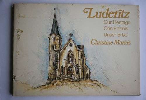 Christine Marais. Luderirz. Ou Heritage. Ons Erfenis. Unser Erbe. Gamsberg 1981