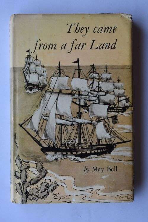 May Bell: They Came From A Far Land. Cape Town, 1963.