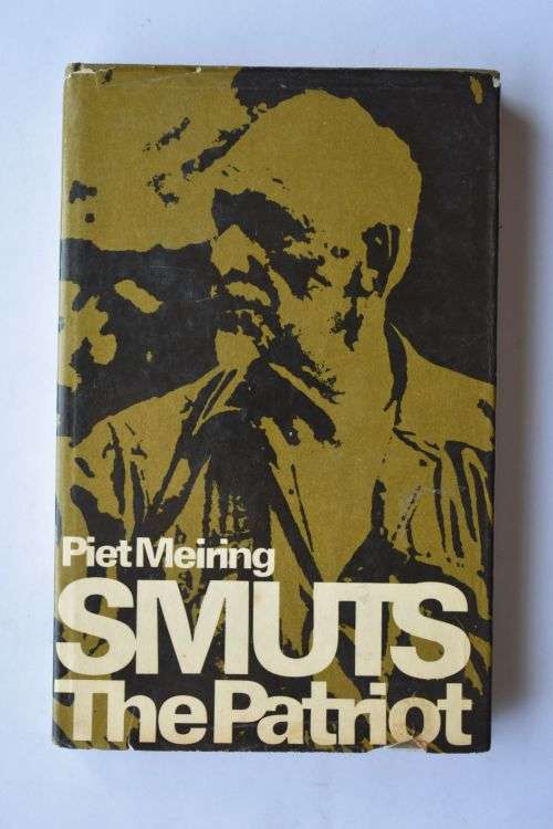 Piet Meiring: Smuts the Patriot. Cape Town, 1975.