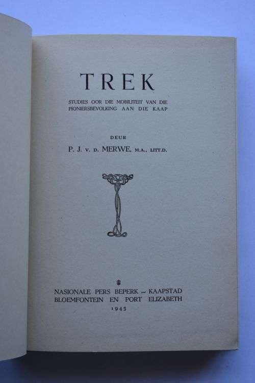 P. J. v. d. Merwe: Trek. Kaapstad, 1945.
