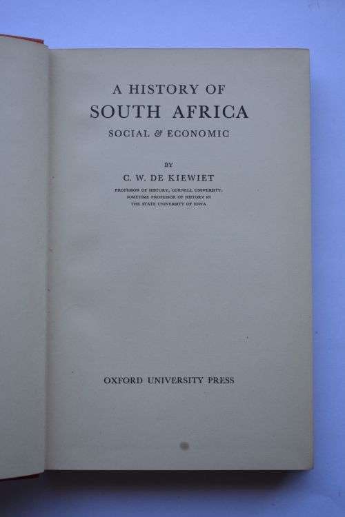 C. W. De Kiewiet: A History Of South Africa. London, 1941.