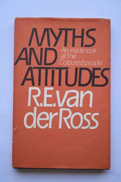 R.E. Van Der Ross: Myths and Attitudes. Cape Town, 1979.