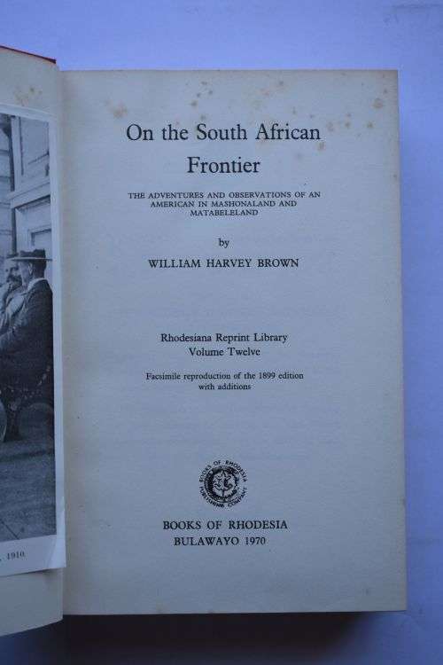 William Harvey Brown: On the South African Frontier. Bulawayo, 1970.