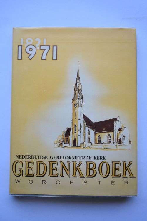 J. A. Heese: Nedetduitse Gereformeerde Kerk Gedenkboek Worcester. Worcester, 1970.