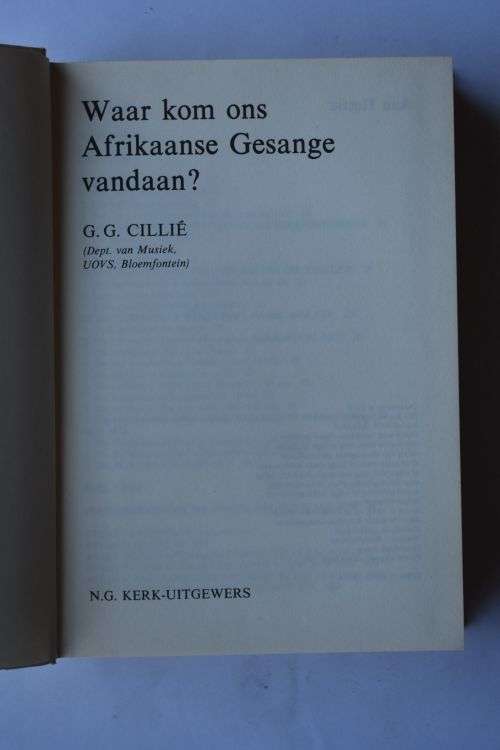 G. G. Cillie: Waar kom ons Afrikaanse Gesange vandaan? Kaapstad, 1982.