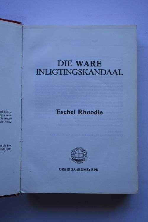 Eschel Rhoodie: Die Ware Inligtingskandaal. Pretoria, 1984.