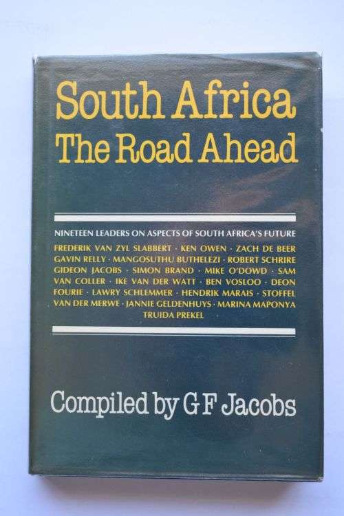 Gideon Jacobs: South Africa The Road Ahead. Johannesburg, 1986.