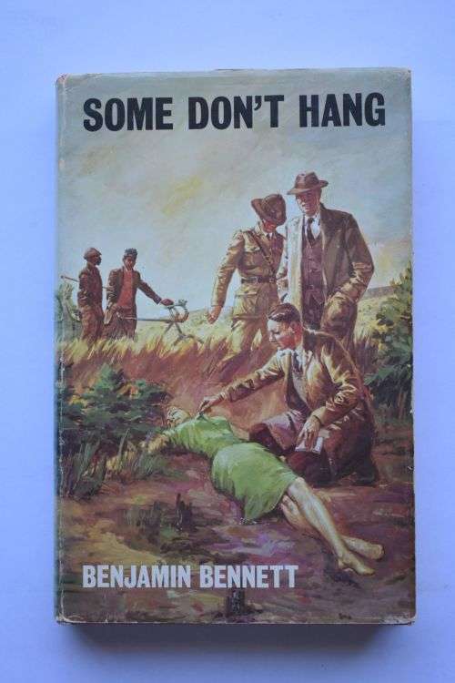 Benjamin Bennett: Some Don`t Hang. Cape Town, 1973.