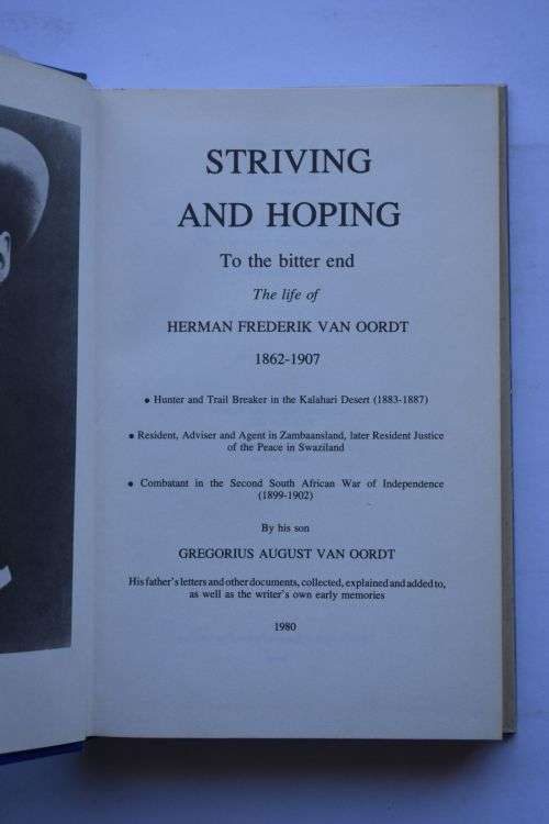 G. A. Van Oordt: Striving And Hoping To the bitter end. Cape Town, 1980.