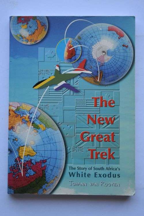 Johann Van Rooyen: The New Great Trek. Pretoria, 2000.