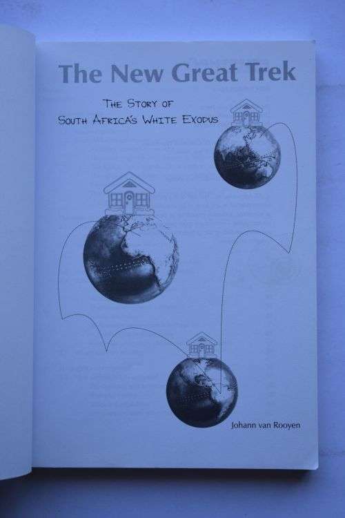 Johann Van Rooyen: The New Great Trek. Pretoria, 2000.
