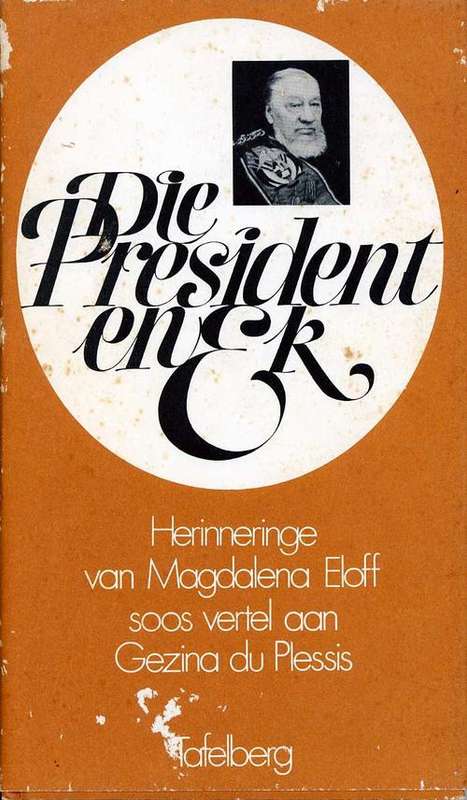 Die President en Ek - Herinneringe van Magdalena Eloff - G. du Plessis