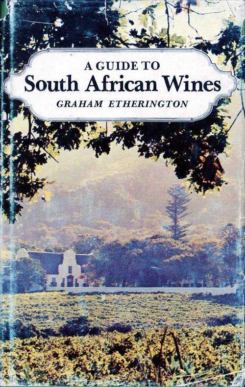 A Guide to South African Wines - Graham Etherington