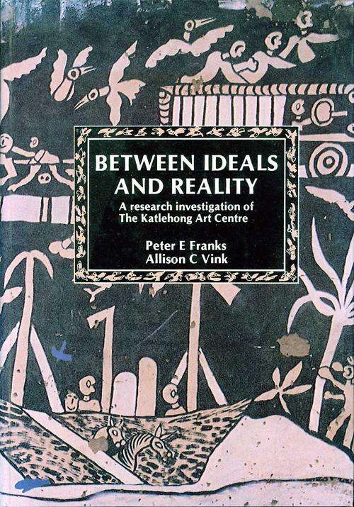 Between Ideals and Reality - A research investigation of The Katlehong Art Centre