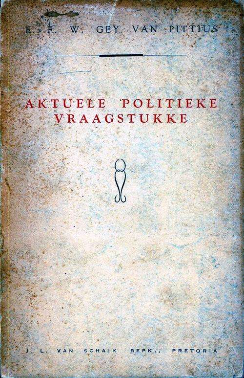 Aktuele Politieke Vraagstukke - E.F.W. Gey van Pittius