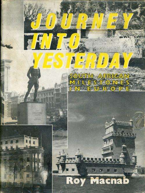 South African Milestones in Europe - Journey into Yesterday - Roy Macnab