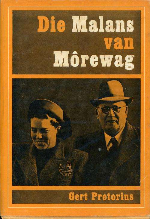 Dr D.F. Malan en Maria Louw - Die Malans van Morewag - Gert Pretorius