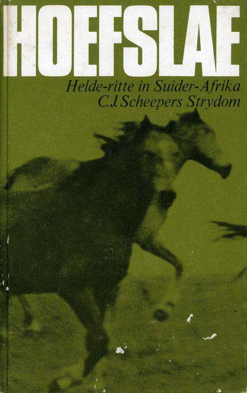 Hoefslae - Helde-ritte in Suider-Afrika - C.J. Scheepers Strydom