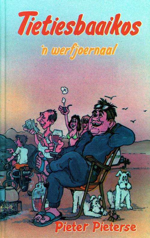 Tietiesbaaikos - 'n werfjoernaal - Pieter Pieterse
