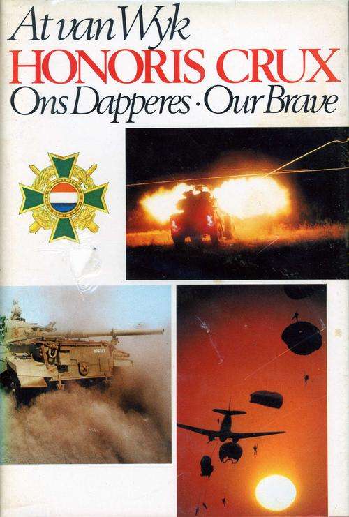 Honoris Crux - Ons Dapperes / Our Brave - At van Wyk